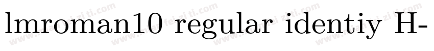 lmroman10 regular identiy H字体转换